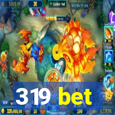 319 bet